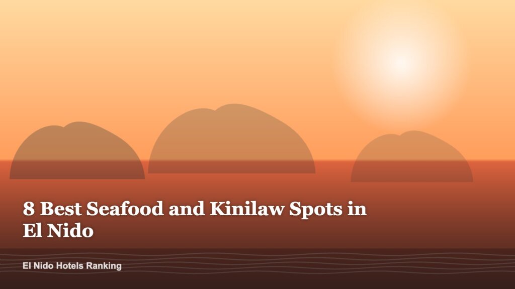 8 Best Seafood and Kinilaw Spots in El Nido