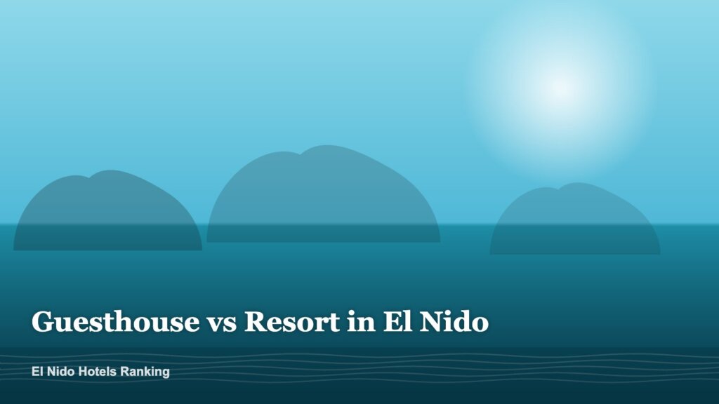 Guesthouse vs Resort in El Nido